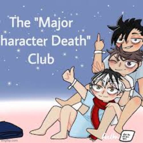 The "Major Character Death" Club | image tagged in haikyuu,anime,kuroo,oikawa,bokuto | made w/ Imgflip meme maker
