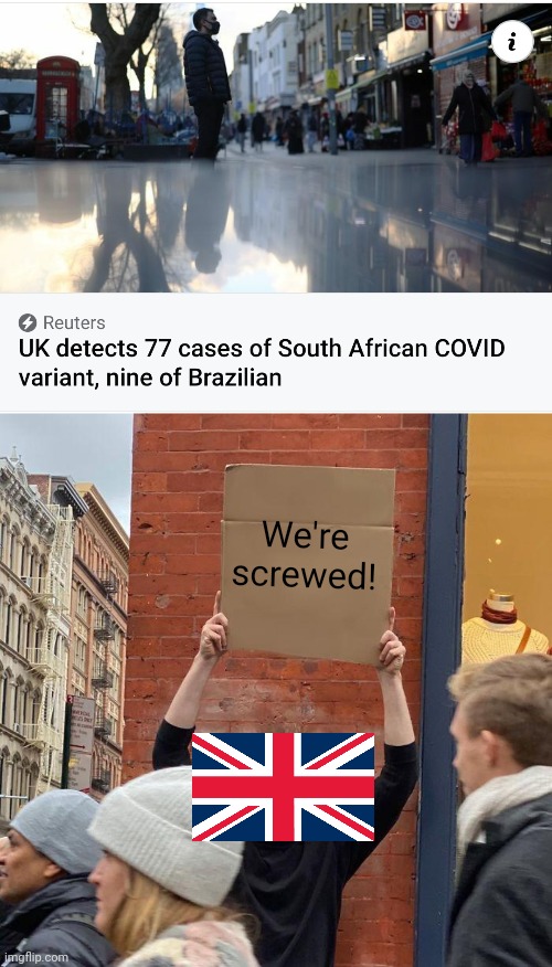 Oh no | We're screwed! | image tagged in memes,guy holding cardboard sign,uk,coronavirus,covid-19,sars | made w/ Imgflip meme maker