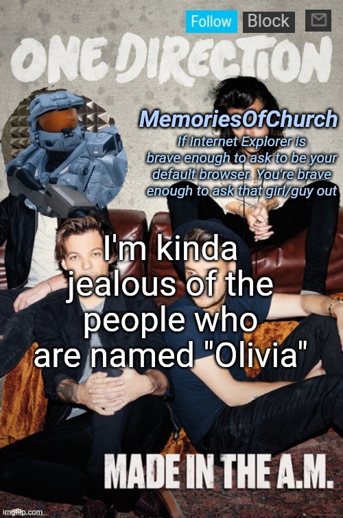 MemoriesOfChurch Made in the AM Announcement | I'm kinda jealous of the people who are named "Olivia" | image tagged in memoriesofchurch made in the am announcement | made w/ Imgflip meme maker