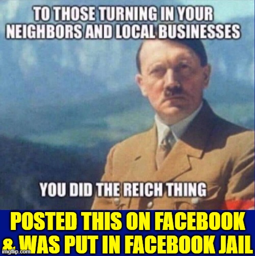 An Elegy for the Death of Free Speech | POSTED THIS ON FACEBOOK & WAS PUT IN FACEBOOK JAIL | image tagged in vince vance,adolf hitler,memes,facebook jail,third reich,free speech | made w/ Imgflip meme maker