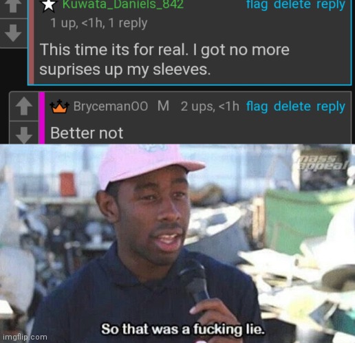 image tagged in so that was a lie | made w/ Imgflip meme maker