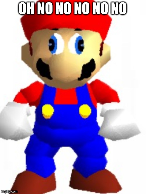 Mairo | OH NO NO NO NO NO | image tagged in mairo | made w/ Imgflip meme maker