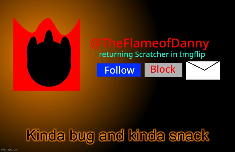 Oh no.. THE SONG IS BACK IN MY HEAD | Kinda bug and kinda snack | image tagged in tfod announcement template | made w/ Imgflip meme maker