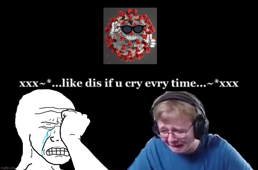 xxx*~like dis if u cry evry time...~*xxx | image tagged in random | made w/ Imgflip meme maker