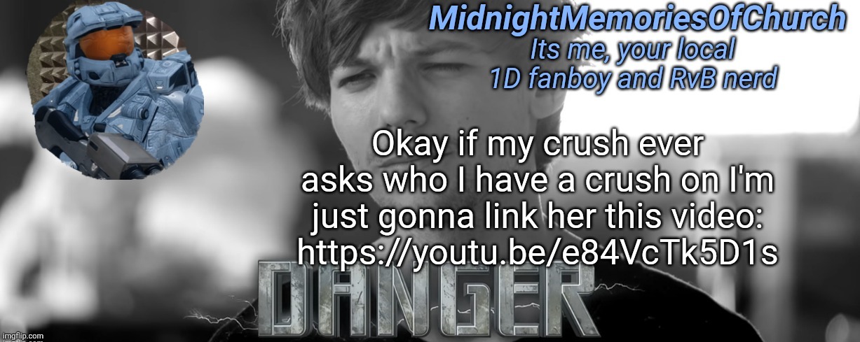 MidnightMemoriesOfChurch One Direction Announcement | Okay if my crush ever asks who I have a crush on I'm just gonna link her this video:
https://youtu.be/e84VcTk5D1s | image tagged in midnightmemoriesofchurch one direction announcement | made w/ Imgflip meme maker