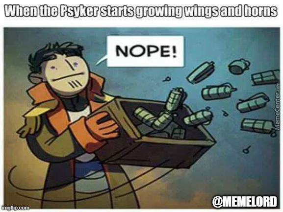 When the Psyker starts growing wings and horns | @MEMELORD | image tagged in funny,warhammer40k | made w/ Imgflip meme maker
