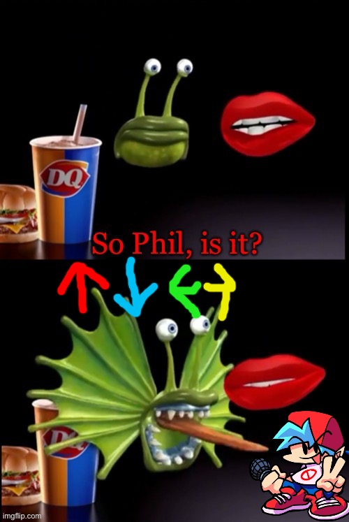 I think I found week 6 of Friday Night Funkin | image tagged in so phil is it,dairy queen,dq,friday night funkin,memes | made w/ Imgflip meme maker