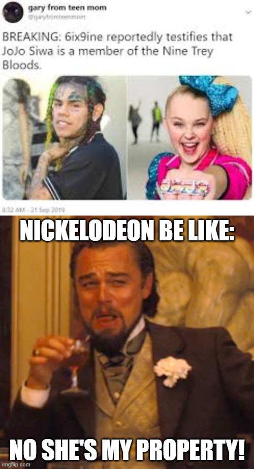 hippity hoppity you're now my property! | NICKELODEON BE LIKE:; NO SHE'S MY PROPERTY! | image tagged in memes,laughing leo,nickelodeon,69,funny memes | made w/ Imgflip meme maker