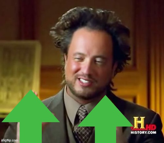 Aliens love upvotes too | image tagged in memes,ancient aliens | made w/ Imgflip meme maker