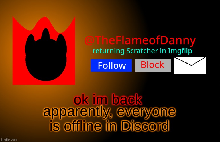 TFoD announcement template | ok im back; apparently, everyone is offline in Discord | image tagged in tfod announcement template | made w/ Imgflip meme maker