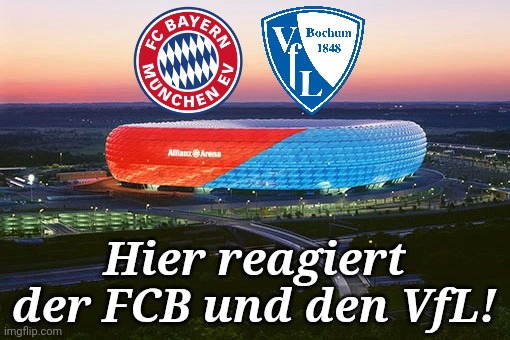 FC Bayern und VfL Bochum Fanfreundschaft | Hier reagiert der FCB und den VfL! | image tagged in memes,football,soccer,friendship,bayern munich,vfl bochum | made w/ Imgflip meme maker