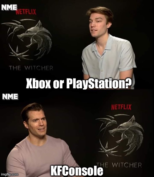 Henry Cavill |  Xbox or PlayStation? KFConsole | image tagged in henry cavill,xbox,playstation,kfc,console wars | made w/ Imgflip meme maker