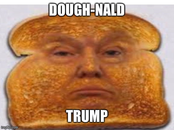 DOUGH-NALD TRUMP | made w/ Imgflip meme maker