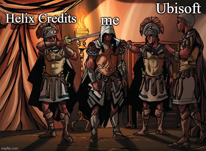 Assassin's creed | Ubisoft; Helix Credits; me | image tagged in ubisoft | made w/ Imgflip meme maker