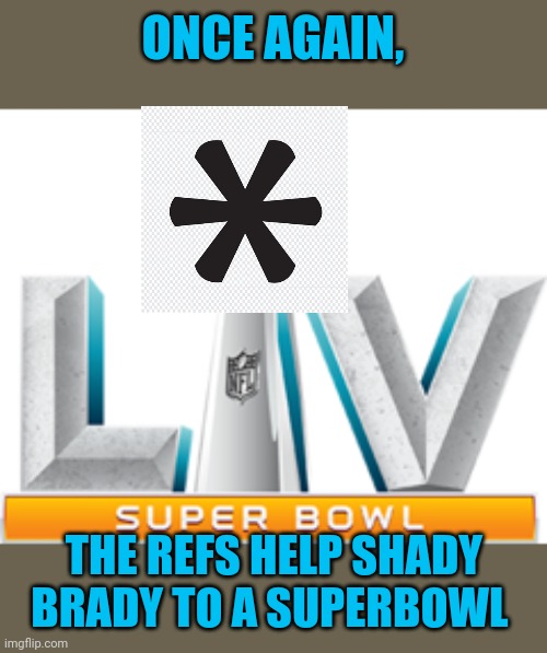 Packers receivers were held so much they'll have to be tested for STD's | ONCE AGAIN, THE REFS HELP SHADY BRADY TO A SUPERBOWL | image tagged in nfl is fake news,cheaters | made w/ Imgflip meme maker