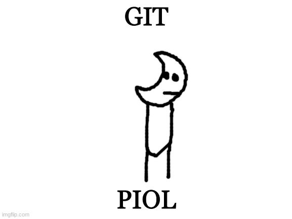 Blank White Template | GIT; PIOL | image tagged in git piol | made w/ Imgflip meme maker