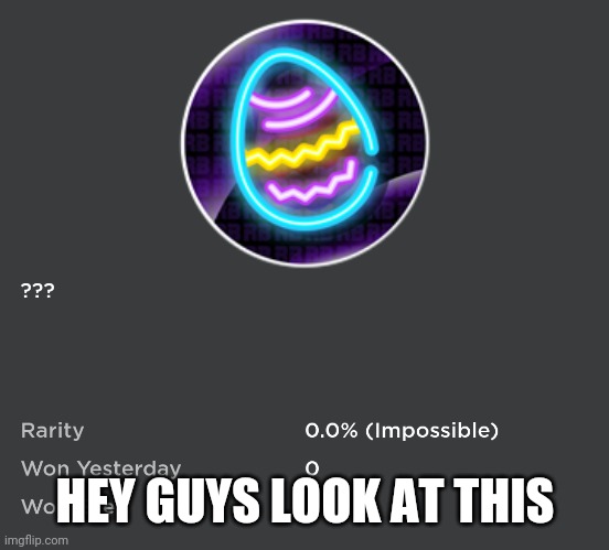 Egg Hunt 2021 in the Rb battles game | HEY GUYS LOOK AT THIS | image tagged in roblox events | made w/ Imgflip meme maker