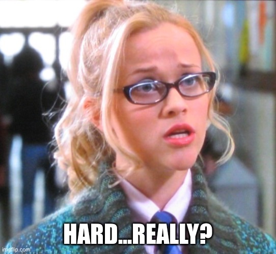 HARD...REALLY? | made w/ Imgflip meme maker