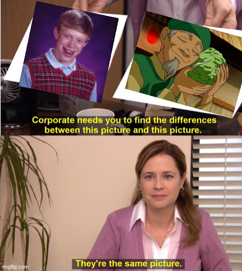 They're The Same Picture | image tagged in memes,they're the same picture | made w/ Imgflip meme maker