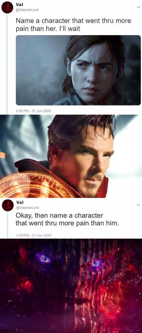 Pain's a Middle-Aged Friend | Okay, then name a character that went thru more pain than him. :29; https://www.youtube.com/watch?v=95CKWmV19bo | image tagged in name one character who went through more pain than her,doctor strange,i've won but at what cost,i don't know,man,whatever | made w/ Imgflip meme maker