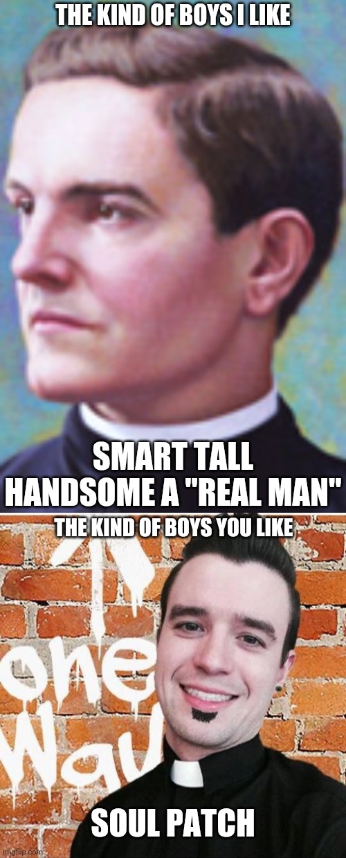 My kind of man. | THE KIND OF BOYS I LIKE; SMART TALL HANDSOME A "REAL MAN"; THE KIND OF BOYS YOU LIKE; SOUL PATCH | image tagged in awesome hot men,funny,men,lol guy,love,christian | made w/ Imgflip meme maker