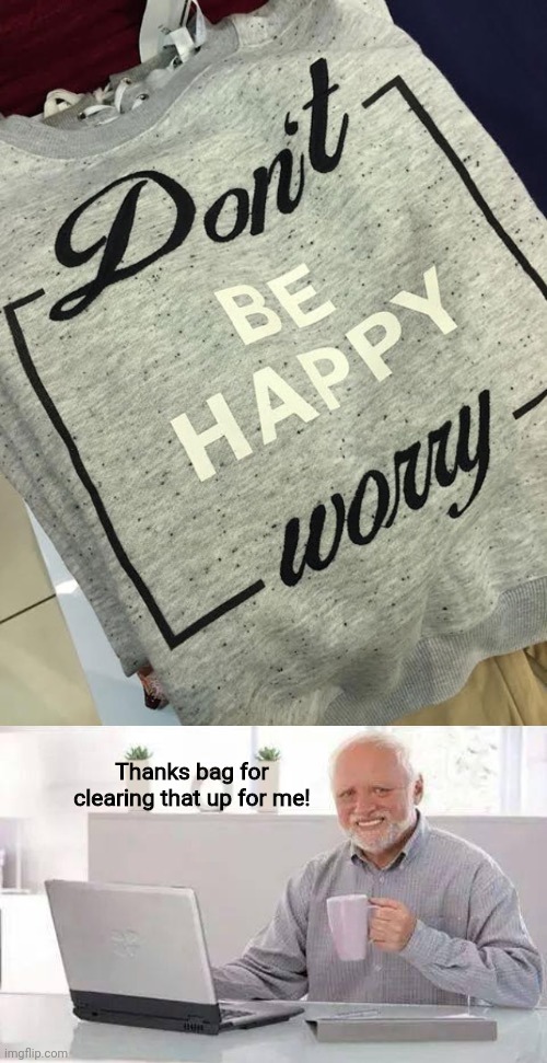 Thanks bag for clearing that up for me! | image tagged in memes,hide the pain harold | made w/ Imgflip meme maker