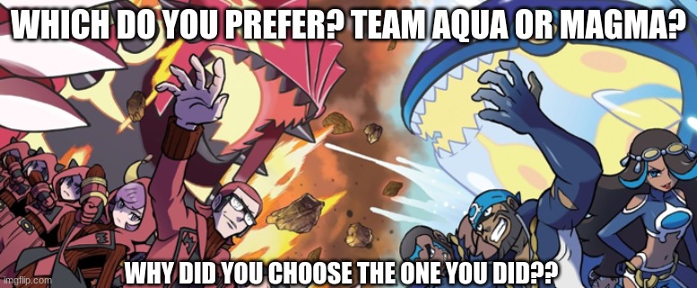 Magma all the way. I was a Team Magma Grunt for halloween one year too. | WHICH DO YOU PREFER? TEAM AQUA OR MAGMA? WHY DID YOU CHOOSE THE ONE YOU DID?? | image tagged in team magma vs team aqua | made w/ Imgflip meme maker