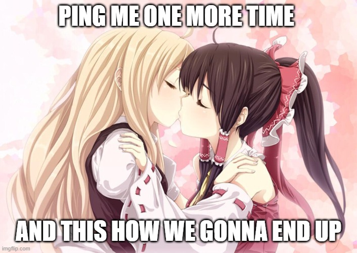 Ping me again I dare ypu | PING ME ONE MORE TIME; AND THIS HOW WE GONNA END UP | image tagged in discord | made w/ Imgflip meme maker