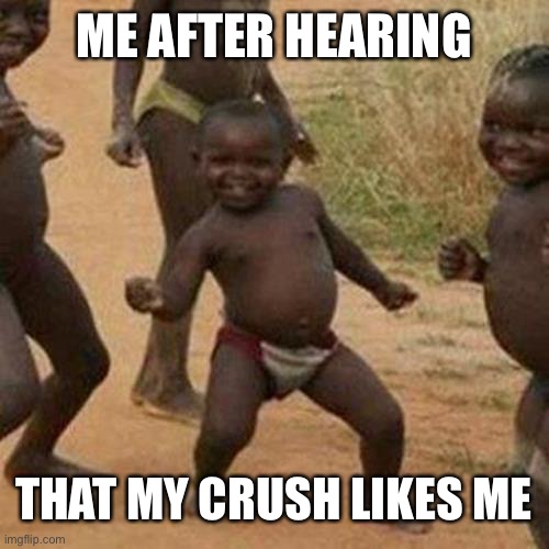 Finally | ME AFTER HEARING; THAT MY CRUSH LIKES ME | image tagged in well about time | made w/ Imgflip meme maker