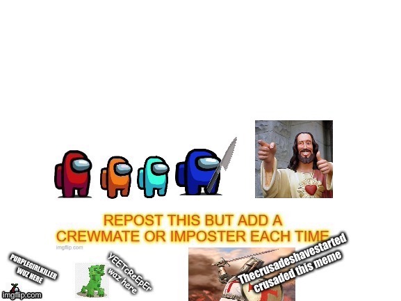 my repost | image tagged in crusader,among us,repost,funny,funny meme | made w/ Imgflip meme maker