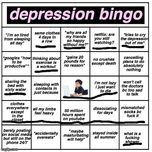 Depression bingo | image tagged in depression bingo | made w/ Imgflip meme maker