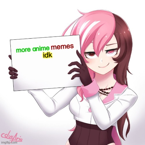 Neo holding sign | memes; more anime; idk | image tagged in neo holding sign | made w/ Imgflip meme maker