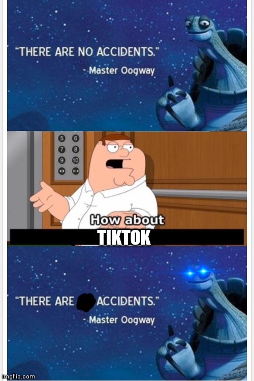 Tiktok Is an accident | TIKTOK | image tagged in what bout that | made w/ Imgflip meme maker