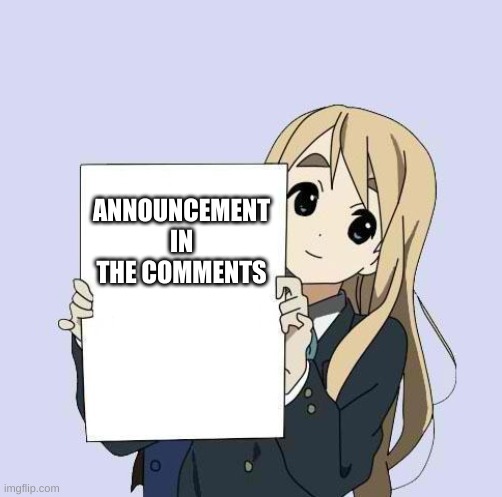 No there's no troll in the comments | ANNOUNCEMENT IN THE COMMENTS | image tagged in mugi sign template | made w/ Imgflip meme maker