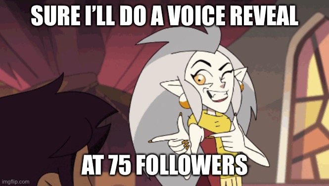 BET. I FREAKING BET. | SURE I’LL DO A VOICE REVEAL; AT 75 FOLLOWERS | image tagged in boi | made w/ Imgflip meme maker