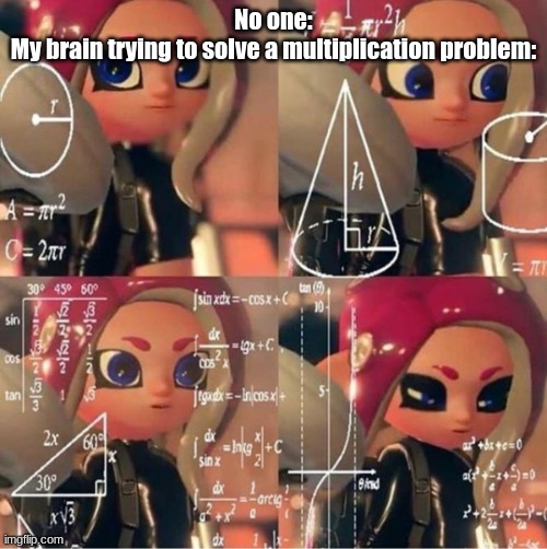 Veemo | No one:
My brain trying to solve a multiplication problem: | image tagged in veemo | made w/ Imgflip meme maker