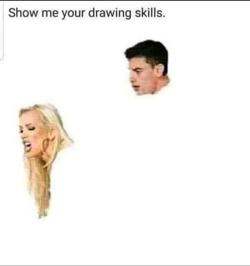 Show me your drawing skills Blank Meme Template