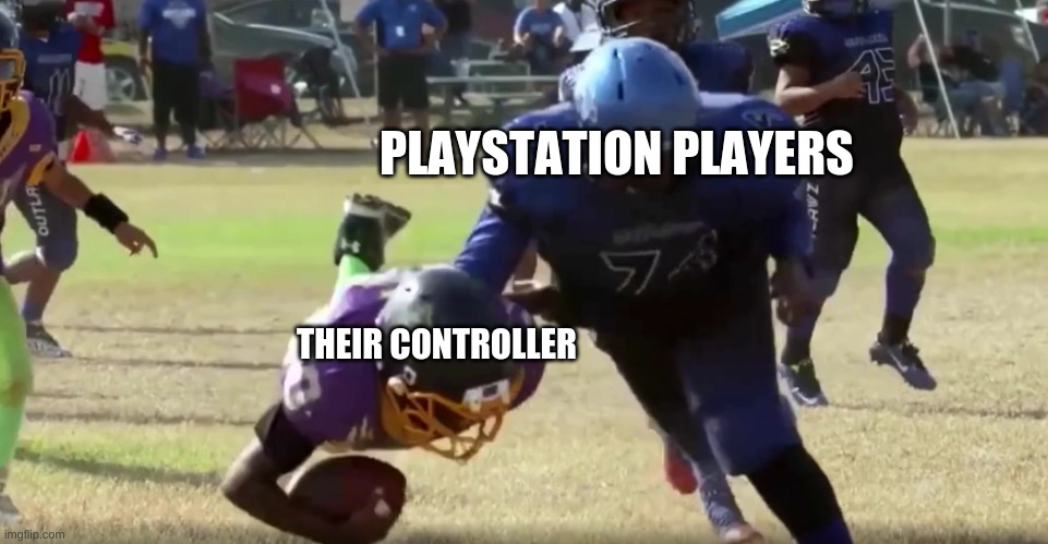 Factz | PLAYSTATION PLAYERS; THEIR CONTROLLER | image tagged in playstation,football | made w/ Imgflip meme maker