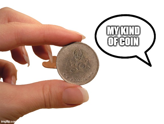 MY KIND OF COIN | image tagged in memes,coin,bernie mittens | made w/ Imgflip meme maker