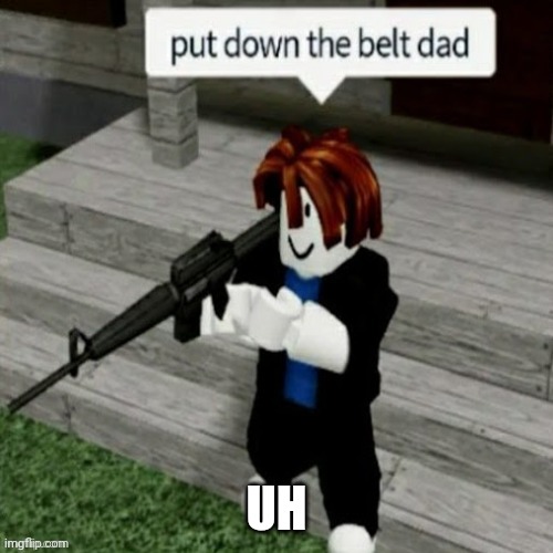 Um this family's insane | UH | image tagged in dark humor,raycat | made w/ Imgflip meme maker