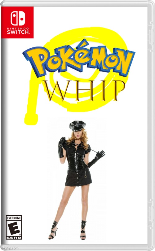pokemon whip | image tagged in nintendo switch,memes,funny,pokemon,pokemon sword and shield | made w/ Imgflip meme maker