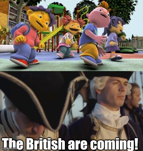 angry mob of sid the kid |  The British are coming! | image tagged in sid the science kid dance | made w/ Imgflip meme maker