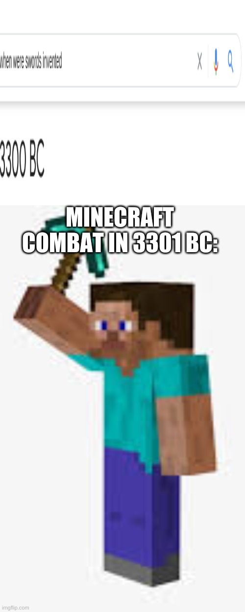 im bored | MINECRAFT COMBAT IN 3301 BC: | image tagged in minecraft | made w/ Imgflip meme maker