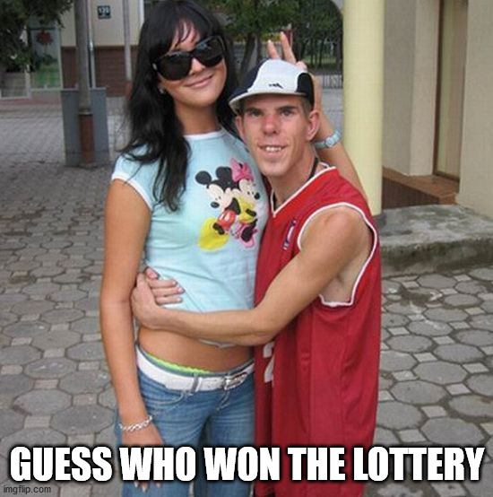 GUESS WHO WON THE LOTTERY | image tagged in memes | made w/ Imgflip meme maker