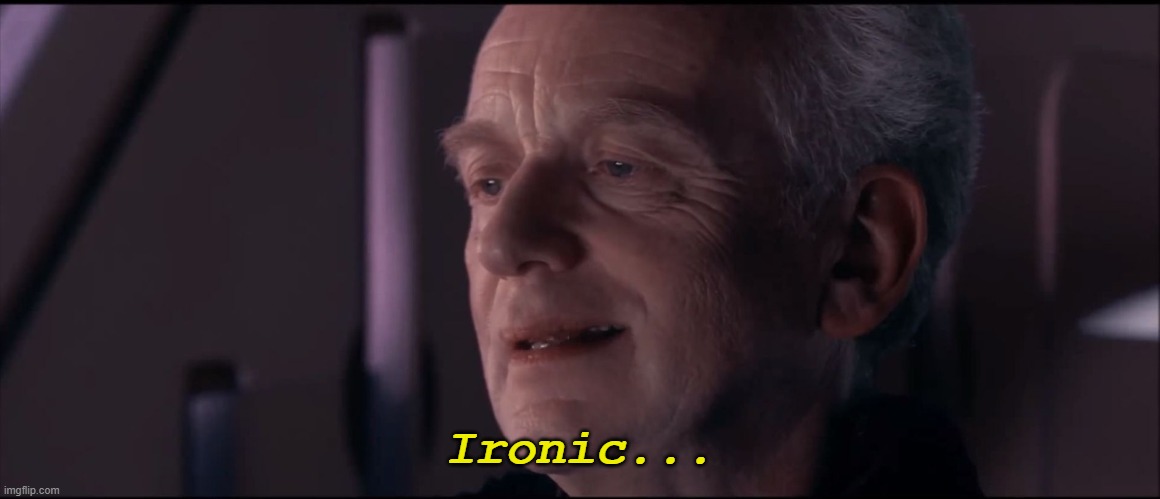 Palpatine Ironic  | Ironic... | image tagged in palpatine ironic | made w/ Imgflip meme maker