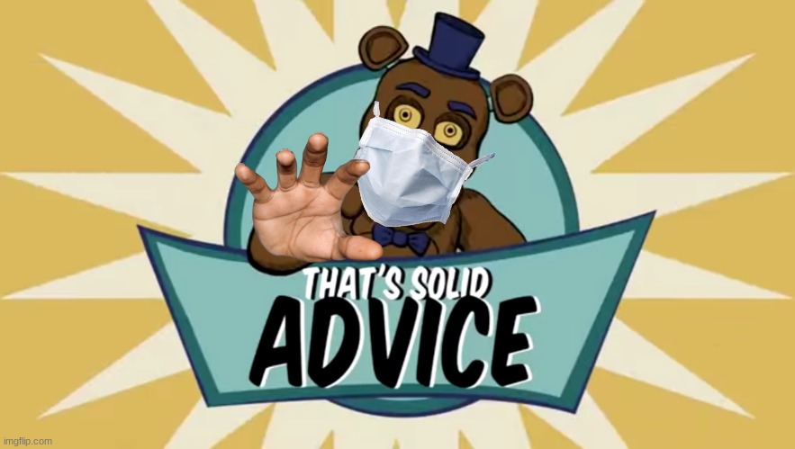 That's solid advice | image tagged in that's solid advice | made w/ Imgflip meme maker