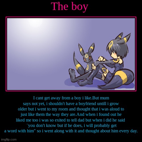The Boy | image tagged in the most interesting man in the world,i love you,boy | made w/ Imgflip demotivational maker