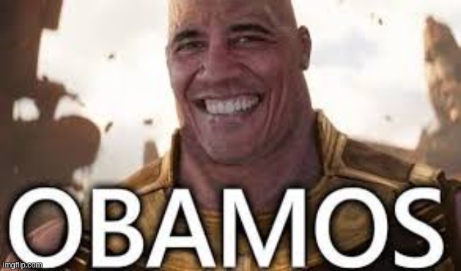 oh crap | image tagged in memes,funny,obama,thanos,now this is an avengers level threat | made w/ Imgflip meme maker