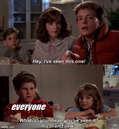 hey ive seen this one before | everyone | image tagged in hey ive seen this one before | made w/ Imgflip meme maker