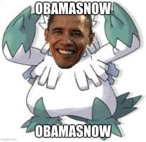 OBAMASNOW; OBAMASNOW | made w/ Imgflip meme maker